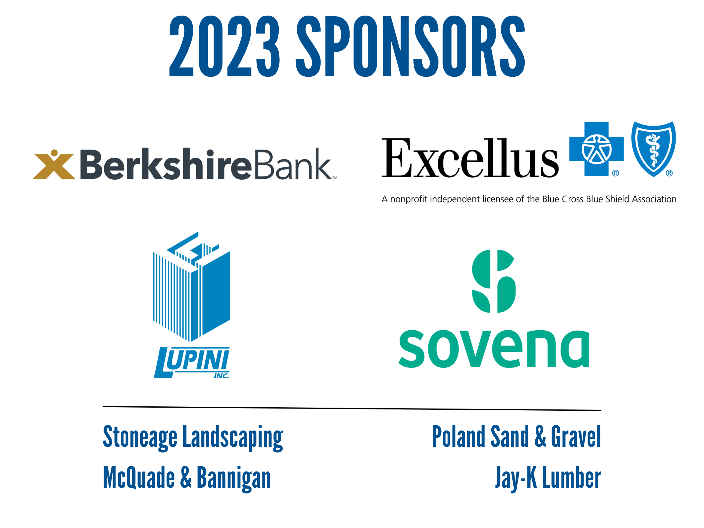 2023 Sponsors, Berkshire Bank, Excellus BlueCross BlueShield, Lupini Construction, Sovena, Stoneage Landscaping, McQuade and Bannigan, Poland Sand and Gravel, Jay-K Lumber